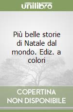 Più belle storie di Natale dal mondo. Ediz. a colori libro