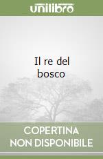 Il re del bosco libro
