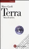 Terra. Storia di un'idea libro