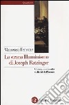 Lo strano illuminismo di Joseph Ratzinger. Chiesa, modernità e diritti dell'uomo libro