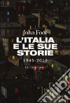 L'Italia e le sue storie 1945-2019 libro