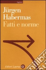 Fatti e norme. Contributi a una teoria discorsiva del diritto e della democrazia libro