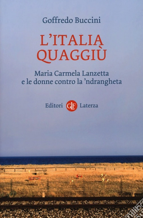 L'Italia quaggiù. Maria Carmela Lanzetta e le donne contro la 'ndrangheta