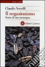 Il negazionismo. Storia di una menzogna libro