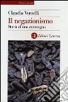 Il negazionismo. Storia di una menzogna libro