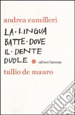 La lingua batte dove il dente duole libro