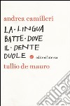 La lingua batte dove il dente duole libro di Camilleri Andrea; De Mauro Tullio