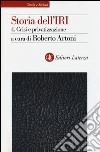 Storia dell'IRI. Vol. 4: Crisi e privatizzazione libro di Artoni R. (cur.)