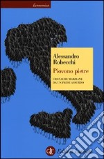 Piovono pietre. Cronache marziane da un paese assurdo libro