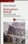 Immaginare Babele. Due secoli di studi sulla città orientale antica libro