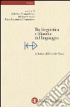 Tra linguistica e filosofia del linguaggio. La lezione di Tullio De Mauro libro