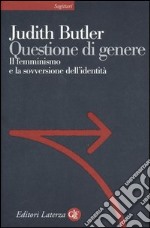 Questione di genere. Il femminismo e la sovversione dell'identità libro