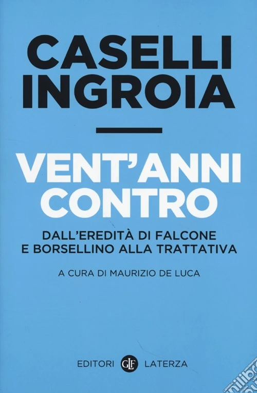 Vent'anni contro. Dall'eredità di Falcone e Borsellino alla trattativa