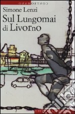 Sul Lungomai di Livorno libro