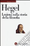 Lezioni sulla storia della filosofia libro