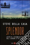 Splendor. Storia (inconsueta) del cinema italiano libro