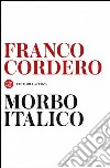 Morbo italico libro di Cordero Franco