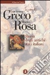 Storia degli antichi stati italiani libro di Greco G. (cur.) Rosa M. (cur.)