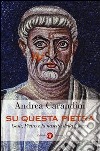 Su questa pietra. Gesù, Pietro e la nascita della Chiesa libro