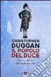 Il popolo del Duce. Storia emotiva dell'Italia fascista libro