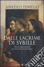 Dalle lacrime di Sybille. Storia degli uomini che inventarono la banca libro