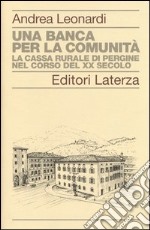 Una banca per la comunità. La Cassa rurale di Pergine nel corso del XX secolo libro