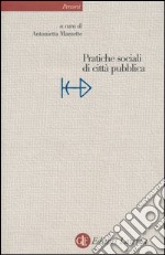 Pratiche sociali di città pubblica libro