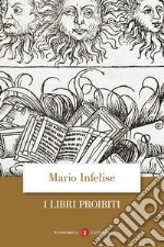 I libri proibiti da Gutenberg all'Encyclopédie libro