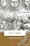 I libri proibiti da Gutenberg all'Encyclopédie libro di Infelise Mario