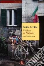 Né stato né nazione. Italiani senza meta libro