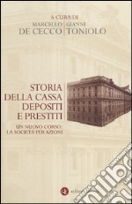 Storia della Cassa depositi e prestiti. Un nuovo corso: la società per azioni libro