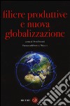 Filiere produttive e nuova globalizzazione libro