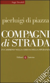 Compagni di strada. In cammino nella chiesa della speranza libro