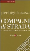 Compagni di strada. In cammino nella chiesa della speranza libro di Di Piazza Pierluigi