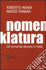 Nomenklatura. Chi comanda davvero in Italia libro