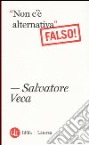 «Non c'è alternativa». Falso! libro