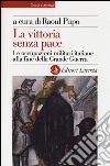 La vittoria senza pace. Le occupazioni militari italiane alla fine della Grande Guerra libro