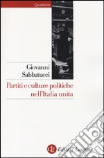 Partiti e culture politiche nell'Italia unita libro