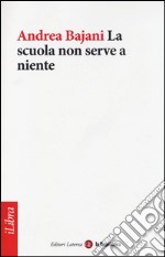 La scuola non serve a niente libro