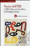 Storia dell'IRI. Vol. 6: L'IRI nella economia italiana libro di Ciocca Pierluigi