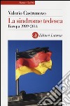 La sindrome tedesca. Europa 1989-2014 libro