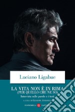 La vita non è in rima (per quello che ne so). Intervista sulle parole e i testi libro