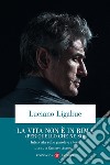 La vita non è in rima (per quello che ne so). Intervista sulle parole e i testi libro di Ligabue Luciano; Antonelli G. (cur.)