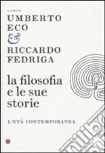 La filosofia e le sue storie. L'età contemporanea libro