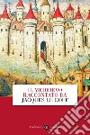 Il Medioevo raccontato da Jacques Le Goff libro
