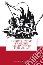 La rivoluzione francese raccontata da Lucio Villari libro