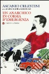 Un anarchico in corsia d'emergenza libro