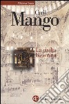 La Civiltà bizantina libro di Mango Cyril; Cesaretti P. (cur.)