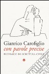 Con parole precise. Breviario di scrittura civile libro