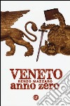 Veneto anno zero libro